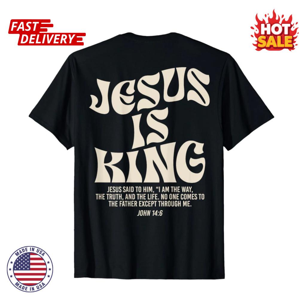 Jesus Is King T-Shirt | John 14:6 Bible Verse Christian Faith Tee Unisex S-5XL
