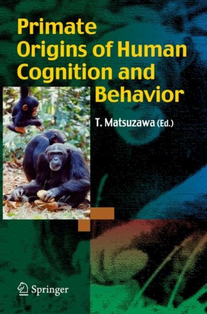 The Primate Origins of Human Cognition and Behavior Book