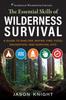 The The Essential Skills of Wilderness Survival : A Guide To Shelter, Water, Fire, Food, Navigation, and Survival Kits Book