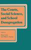 The The Courts, Social Science, and School Desegregation Book