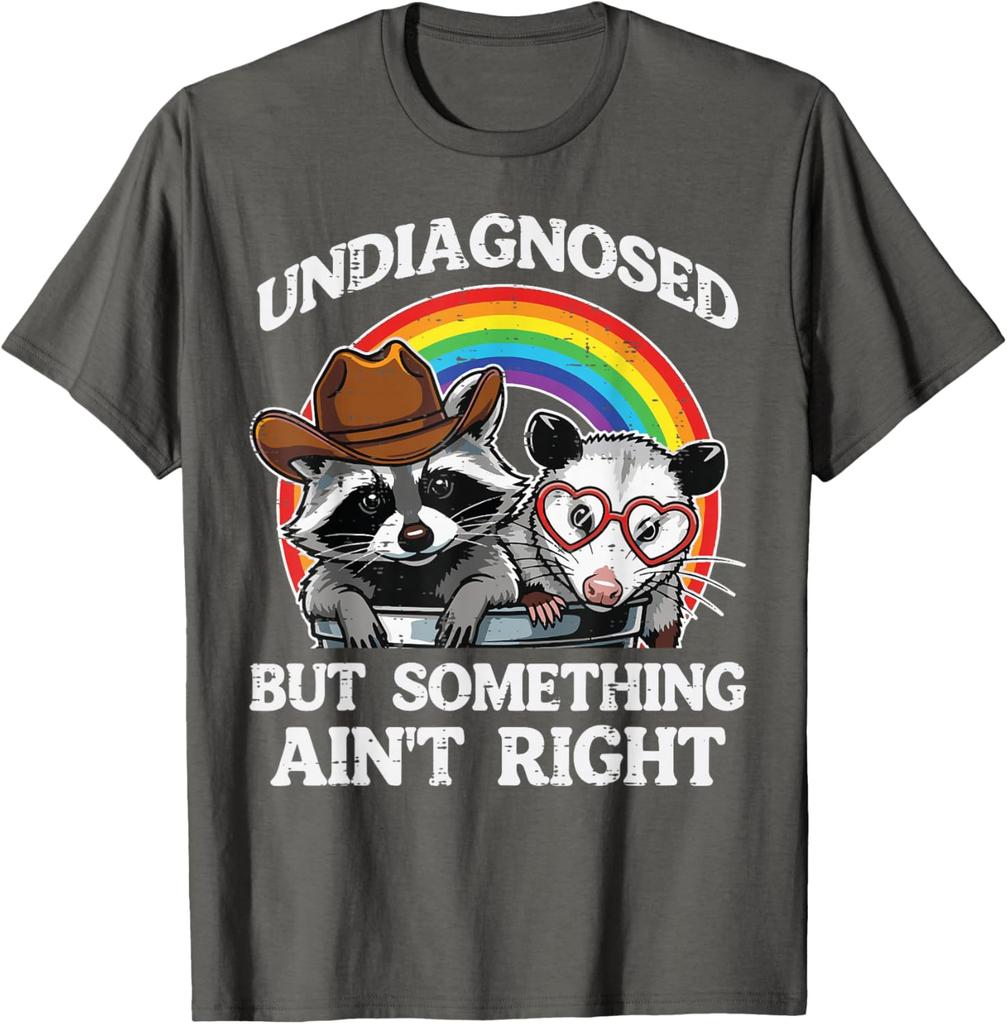 Undiagnosed But Something Aint Right Raccoon Opossum Graphic Tee Casual Cotton TShirt for Men Women