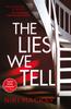 The The Lies We Tell Book