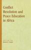 Книга Conflict Resolution and Peace Education In Africa