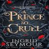 A Prince So Cruel by Ingrid Seymour Paperback Book 9781035416998