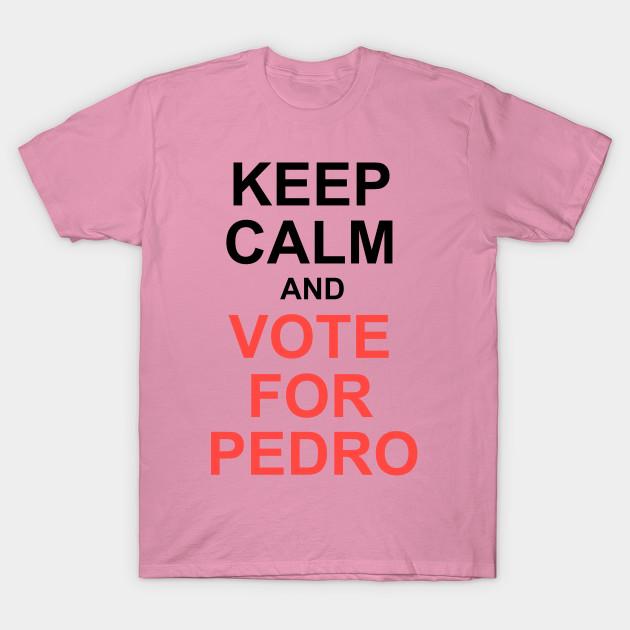 T Shirt Women Keep Calm And Vote For Pedro Harajuku Print Kawaii Tshirt Summer Short Sleeve Female T-Shirt Top Tee