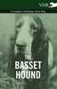 Книга The Basset Hound - A Complete Anthology of the Dog -