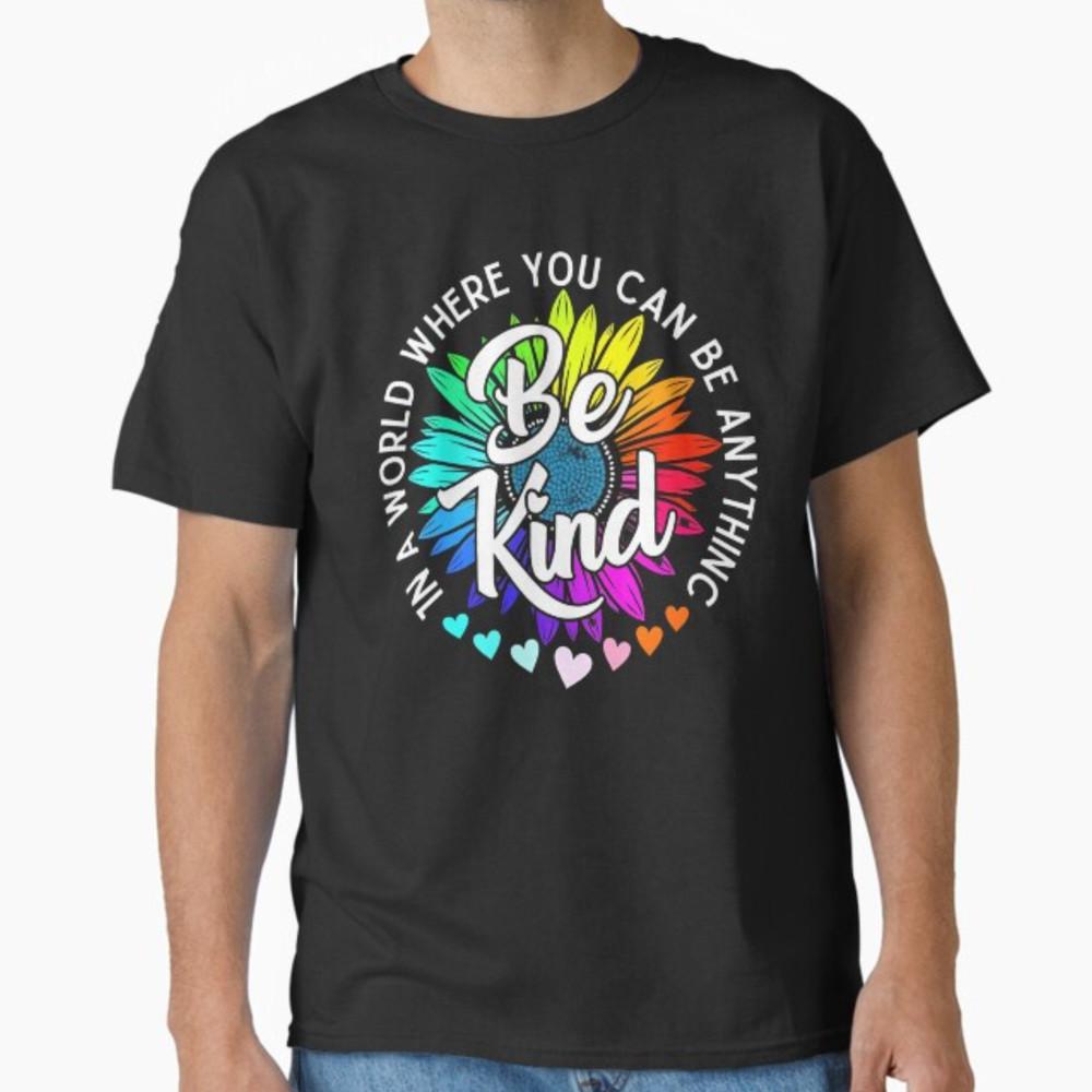Be Kind Positive Quote Choose Kindness Floral Men Women Kids T-Shirt Unisex T-Shirt