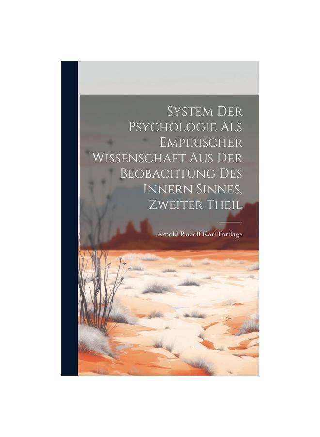 Книга System Der Psychologie Als Empirischer Wissenschaft Aus Der Beobachtung Des Innern Sinnes, Zweiter Theil