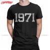 Vintage Retro 1971 50th Birthday Men T Shirts Fashion Tee Shirt Short Sleeve Round Neck T-Shirts Pure Cotton New Arrival Clothes