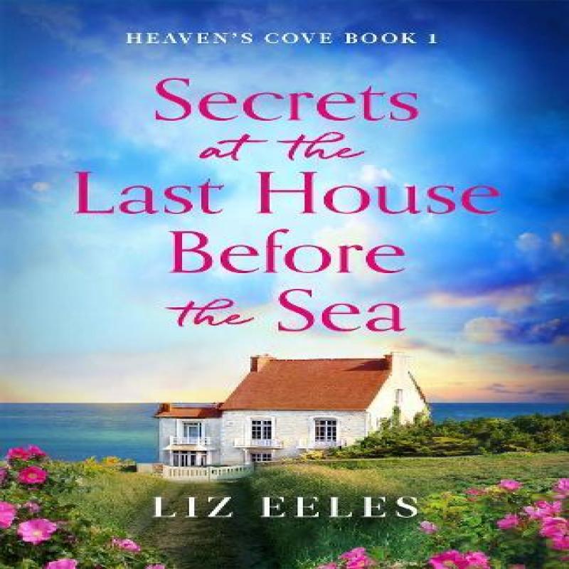 Secrets at the Last House Before the Sea by Liz Eeles Paperback Book 9781836181361