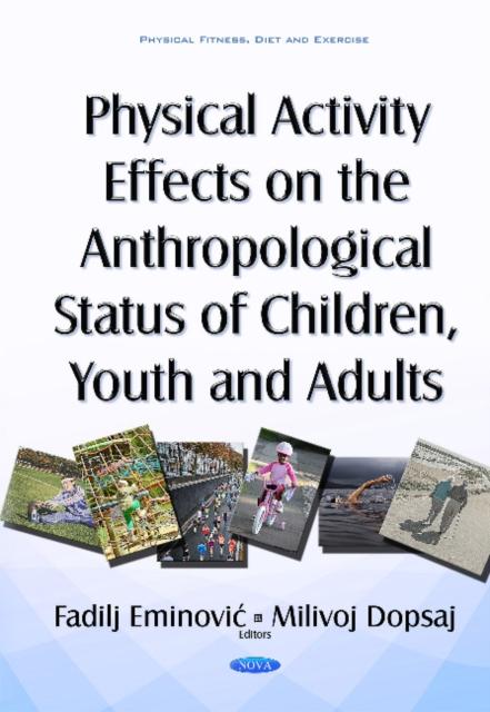 The Physical Activity Effects On the Anthropological Status of Children, Youth & Adults Book