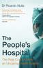 Книга The People's Hospital : The Real Cost of Life In an Uncaring Health System