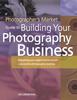 Книга Photographer's Market Guide To Building Your Photography Business
