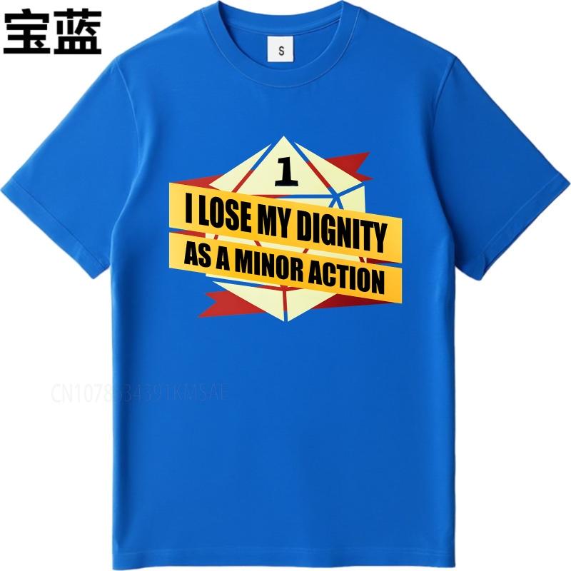 unisex summer Man tshirt I Lose My Dignity As A Minor Action Short Sleeve Adult Round Neck Tshirt summer cotton men tshirt