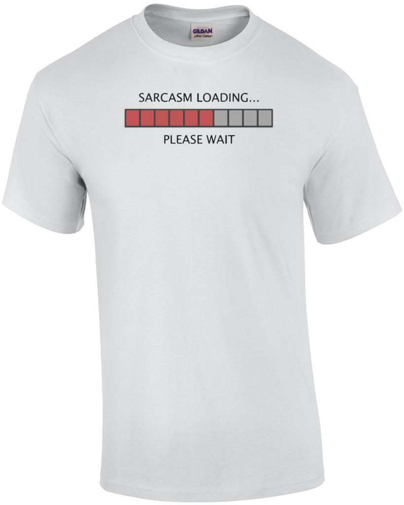 Sarcasm Loading Please Wait - Funny T-Shirt Unisex T-Shirt