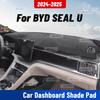 Для BYD SEAL U DM-i 2024 2025 Автомобильный коврик на панель приборов Защитная накладка на панель от УФ-лучей Коврик на панель Солнцезащитная подушка Ковер Защитные аксессуары