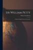 Книга Sir William Petty : A Study In English Economic Literature