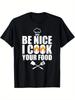 Unisex T-shirt Funny Chef T-Shirt for Men - Be Nice I Cook Your Food Kitchen Design with Chef Hat & Utensils Print,