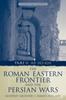 Книга The Roman Eastern Frontier and the Persian Wars AD 363-628