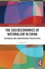 Книга The Socioeconomics of Nationalism In China : Historical and Contemporary Perspectives