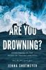 Книга Are You Drowning? : Overcoming In the Midst of Trauma and Loss