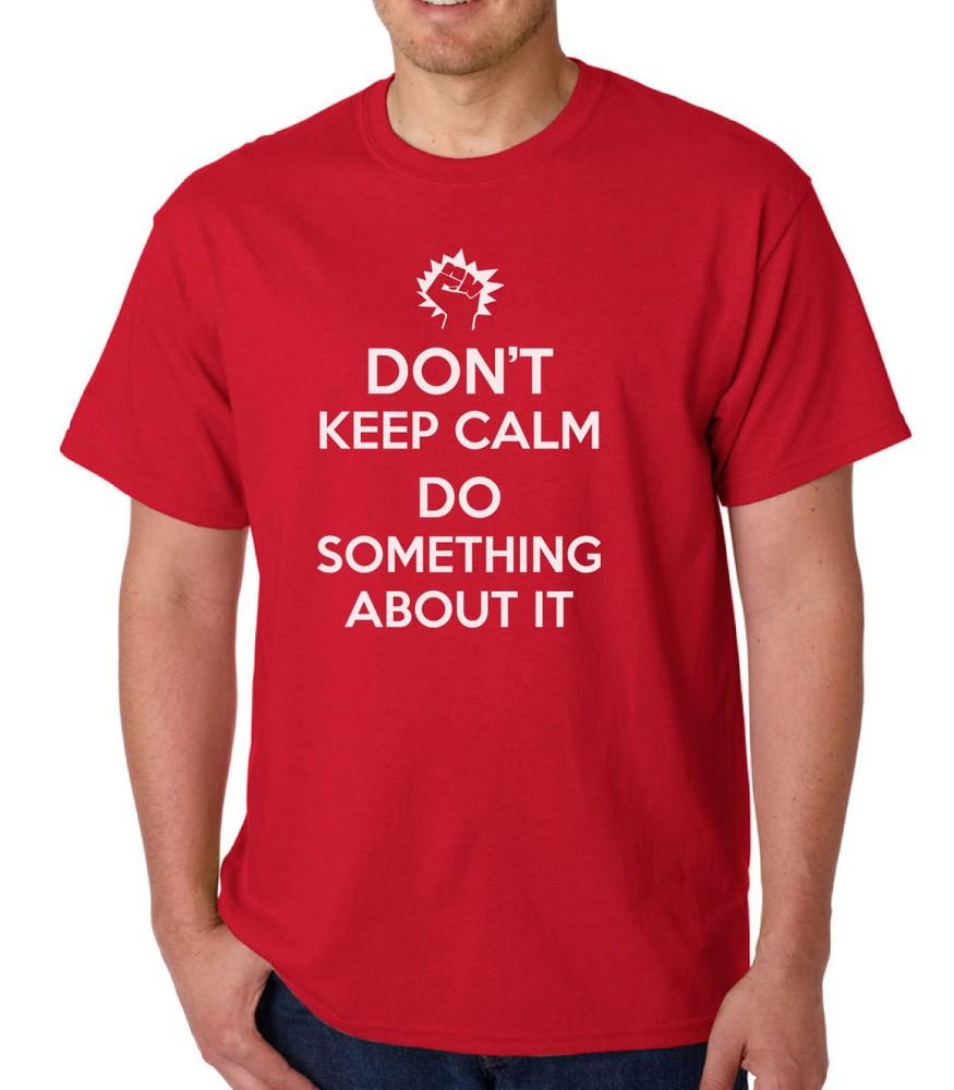Dont Keep Calm Do Something About It TShirt Slogan Political Protest Anonymous