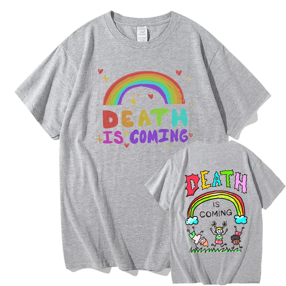 Death Is Coming T Shirt 2026 Fashion Unisex/Women Harajuku Graphic T-Shirt Unisex High Quality Aesthetic Vintage Cotton Tees Shirts