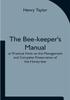 Книга The Bee Keepers Manual Or Practical Hints On The Management And Complete Prese by Henry Taylor - Paperback