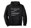 Fire Marshalls Funny Fake Definition.Fire Marshall Idea Hoodie