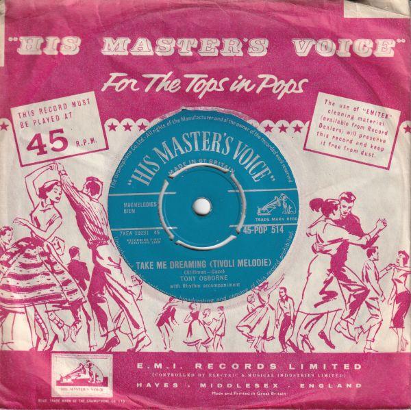 7inch Record TONY OSBORNE - Take Me Dreaming (Tivoli Melodie) 45POP514 His Master's Vo 1958 UK Pop Used