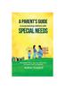 The A Parent's Guide To Empowering Children with Special Needs : 101 Practical Tips To Help Your Child Thrive and Reach Their Full Potential Book
