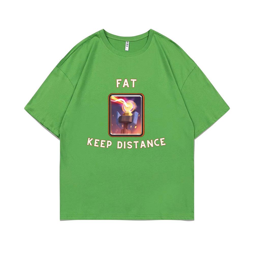 Fat Keep Distance Meme Tshirt Men Women Joke Humor Gift for Him and Her Kawaii Cute Memes T-shirts Oversized Pure Cotton T Shirt