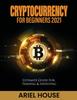 Книга Cryptocurrency for Beginners 2021 : Ultimate Guide For Trading & Investing