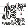 Roberto Menescal Bossa Nova  Limited Edition 