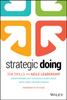 The Strategic Doing : Ten Skills for Agile Leadership Book