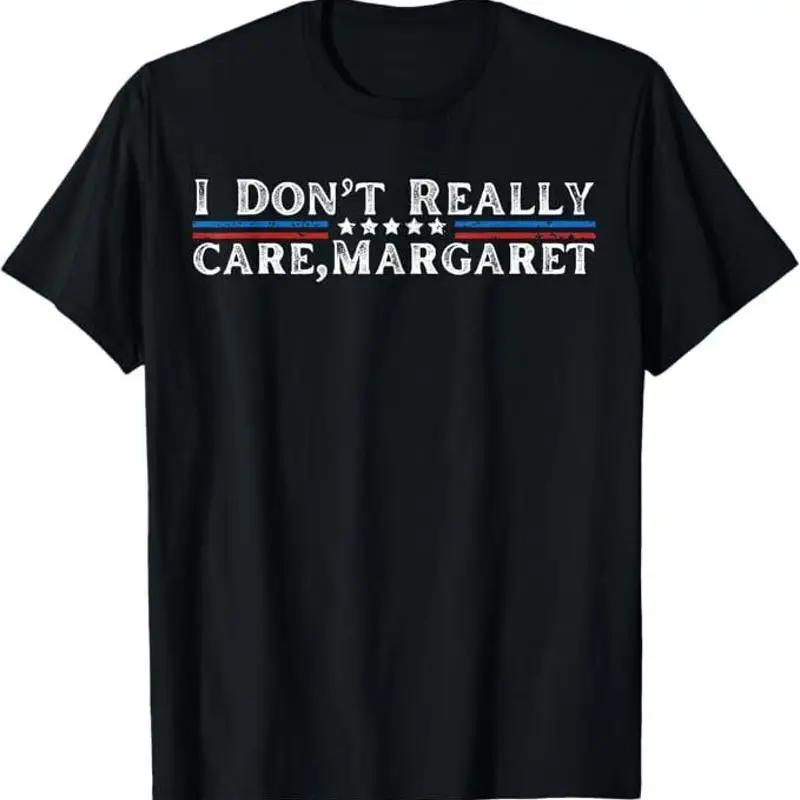 I Dont Really Care Margaret Funny Minimalist Tshirt