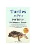 Книга Turtles As Pet : The Ultimate Guide To Turtles Care, Cost, Feeding, Interaction, Grooming, Health Training and More
