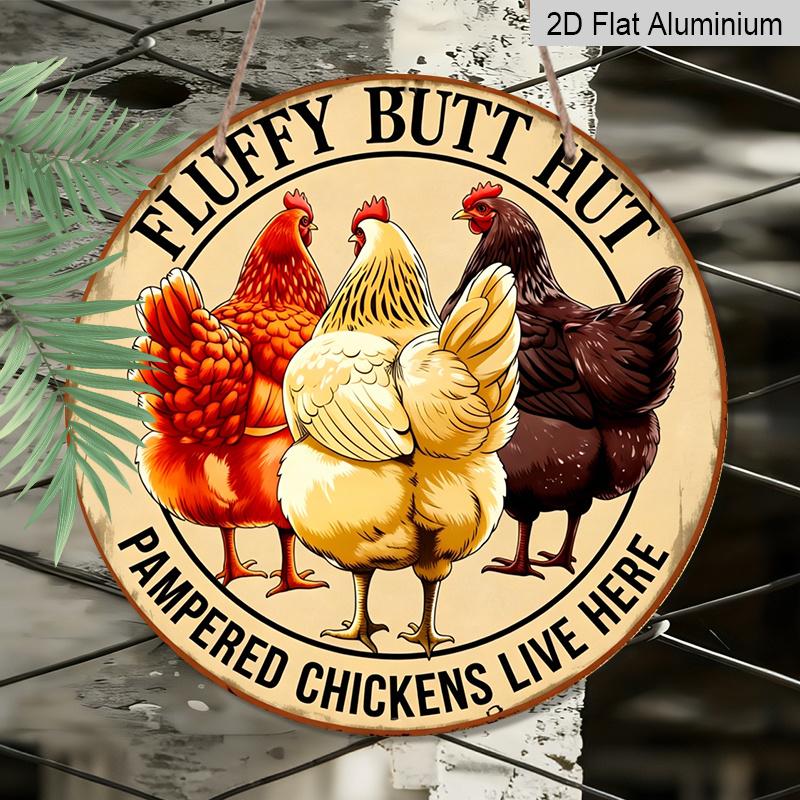 2D Flat, 1pc Round Distressed Rust Aluminum Sign, Vintage Fluffy Butt Hut Three Color Chicken Funny Farm Quote Print, Humorous Gift For Chicken