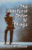 Книга The Unnatural Order of Things