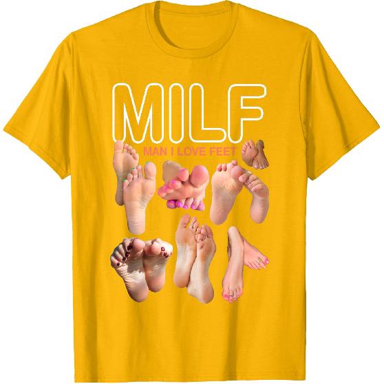 MILF Man I Love Feet Funny Sexy Inappropriate Saying Quote T-Shirt