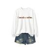 I Need A Coffee Womens Long Sleeve Sweatshirt Casual Loose Fit Fall Winter