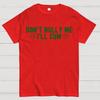Don't Bully Me I'll Cum Cotton Summer Casual Cool Loose T-Shirt