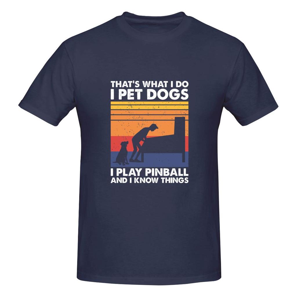 That S What I Do Pinball Gamer Dog Lover Street Tshirthigh Street Style Ecofriendly Printing Shirt