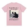 I Do Not Think There Before I Do Not Am Funny Japanese Cat Meme Casual TShirt Mens and Womens Luxury Brand Top