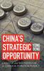 The China's Strategic Opportunity : Change and Revisionism In Chinese Foreign Policy Book