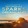 Dreamland by Nicholas Sparks Paperback Book 9780751585537