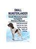 Книга Small Munsterlander. Small Munsterlander Complete Owners Manual. Small Munsterlander Book for Care, Costs, Feeding, Grooming, Health and Training.