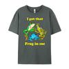 I Got That Frog In Me Funny Meme Women Men Wholesale Tshirts 100 Pcs ECOFRIENDLY T Shirt Men EU SIZE 4TH of July