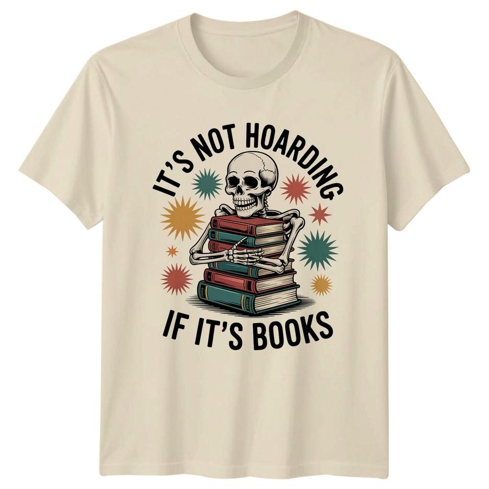 It Is Not Hoarding If It Is Books Reading Hobbies Graphic Tee Unisexs Unisexs Top