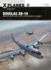 Книга Douglas XB-19 : America's Giant World War II Intercontinental Bomber